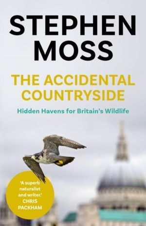 Accidental Countryside - Hidden Havens for Britain's Wildlife
