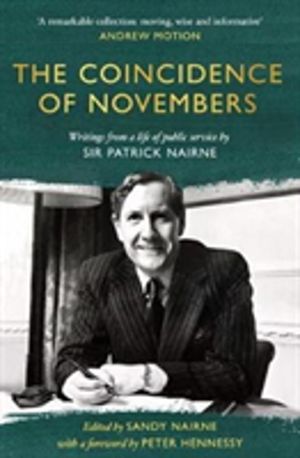 Coincidence of Novembers - Writings from a life of public service by Sir Pa