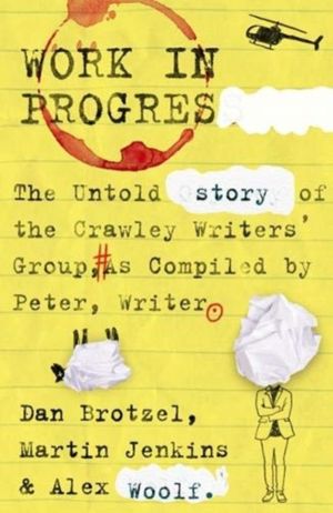 Work in Progress - The untold story of the Crawley Writers' Group, compiled