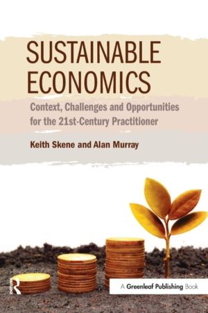 Sustainable Economics - Context, Challenges and Opportunities for the 21st-