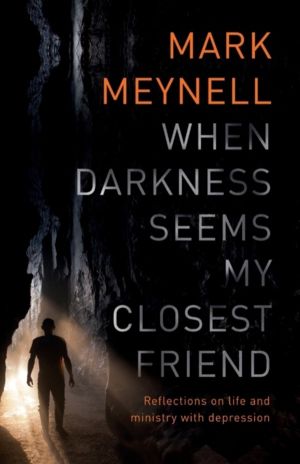 When Darkness Seems My Closest Friend - Reflections On Life And Ministry Wi