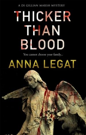 Thicker Than Blood - the DI Gillian Marsh Mysteries Book 3