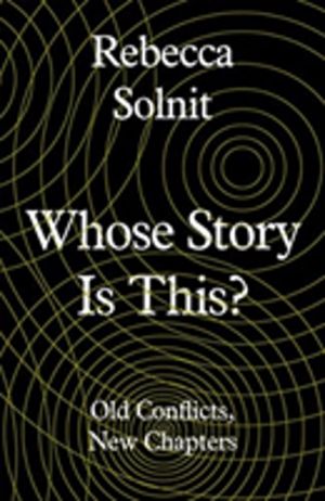 Whose Story Is This? - Old Conflicts, New Chapters