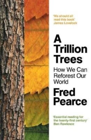Trillion Trees - How We Can Reforest Our World