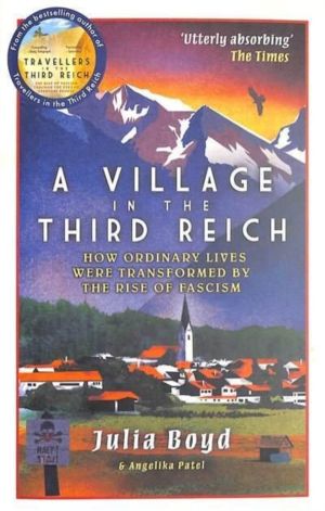Village in the Third Reich - How Ordinary Lives Were Transformed By the Ris