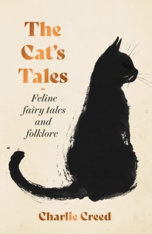Cat's Tales - Feline Fairy Tales and Folklore