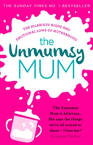 Unmumsy Mum - The hilarious, relatable No.1 Sunday Times bestseller