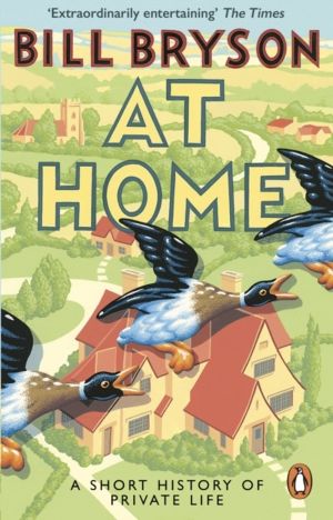 At Home - A Short History of Private Life
