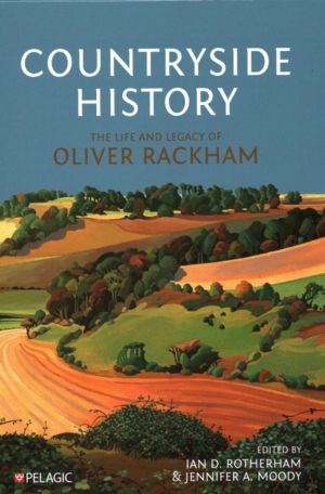 Countryside History - The Life and Legacy of Oliver Rackham