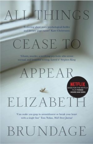 All Things Cease to Appear - now a major Netflix new release Things Heard a