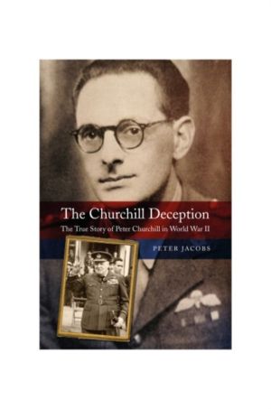Churchill Deception - The True Story of Peter Churchill in World War II