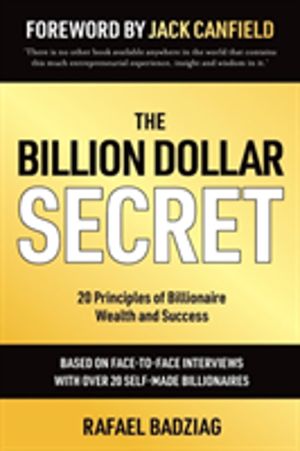 Billion Dollar Secret - 20 Principles of Billionaire Wealth and Success