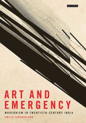 Art and Emergency - Modernism in Twentieth-Century India