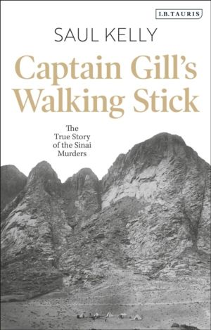 Captain GillÔÇÖs Walking Stick - The True Story of the Sinai Murders