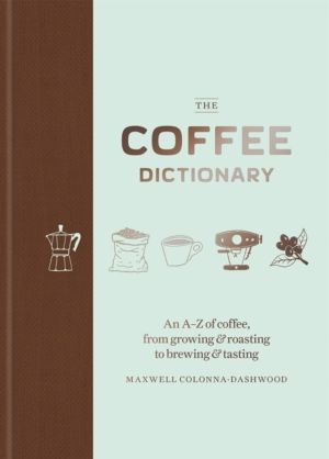 Coffee Dictionary - An A-Z of coffee, from growing & roasting to brewing &