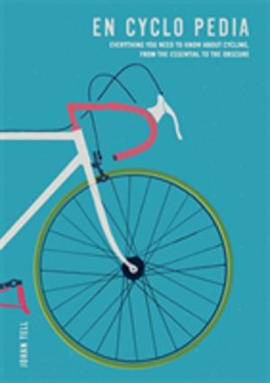 En Cyclo Pedia - Everything you need to know about cycling, from the essent