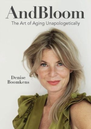 And Bloom The Art of Aging Unapologetically - Inspiration about life from m