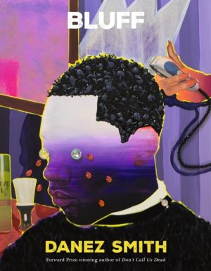 Bluff - A powerful new collection reckoning with America, protest and poetr