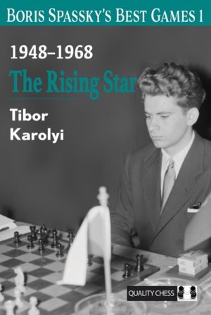 Boris SpasskyÔÇÖs Best Games 1 - The Rising Star