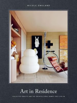 Art in Residence - Collected Objects and the Architectural Homes They Live