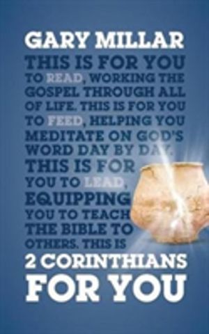 2 Corinthians For You - Working the Gospel Through All of Life