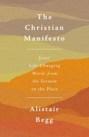 The Christian Manifesto - JesusÔÇÖ Life-Changing Words from the Sermon on t