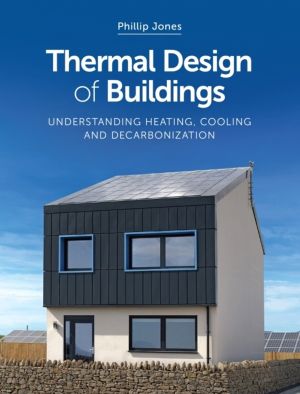 Thermal Design of Buildings - Understanding Heating, Cooling and Decarbonis