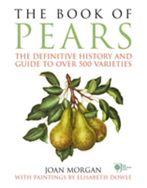 Book of Pears - The Definitive History and Guide to over 500 varieties