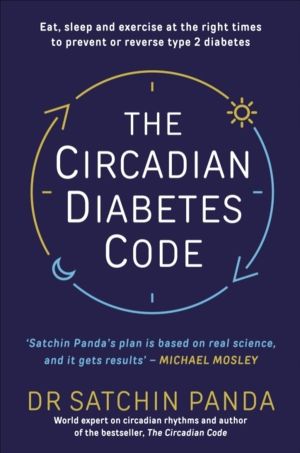 Circadian Diabetes Code - Discover the right time to eat, sleep and exercis