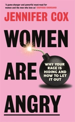 Women Are Angry - The Times Self-Help Book of the Year 2024
