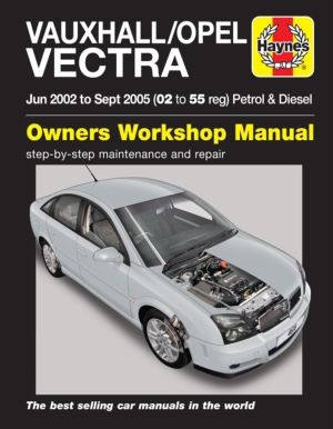 Vauxhall/Opel Vectra Petrol & Diesel (June 02 - Sept 05) Haynes Repair Manu
