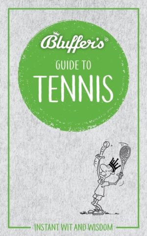Bluffer's Guide to Tennis - Instant Wit & Wisdom