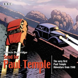 Send for Paul Temple - A 1940 full-cast production of Paul's very first adv