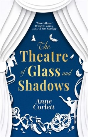 Theatre of Glass and Shadows - the immersive novel about power and desire i