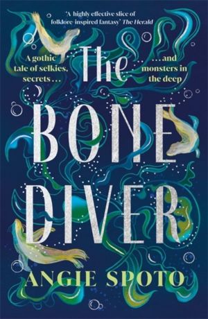 Bone Diver - A gothic tale of legend, secrets and monsters in the deep...