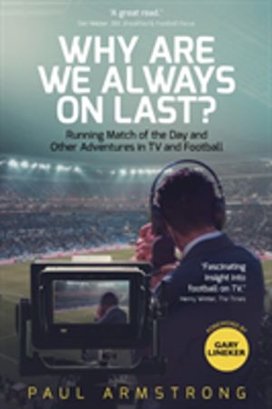 Why Are We Always On Last? - Running Match of the Day and Other Adventures