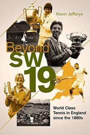 Beyond SW19 - World Class Tennis in England since the 1880s