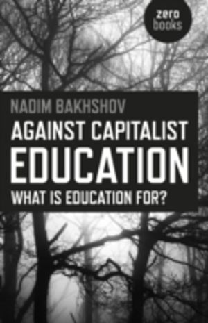 Against Capitalist Education ÔÇô What is Education for?