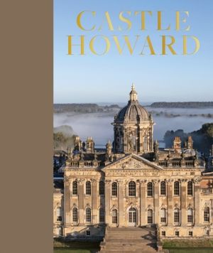 Castle Howard - The Official Illustrated Tour of Britain's Finest Country H