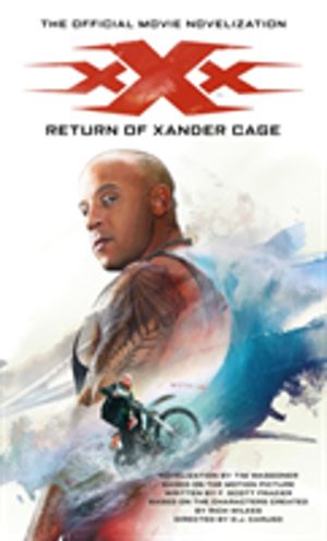 xXx - Return of Xander Cage - The Official Movie Novelization