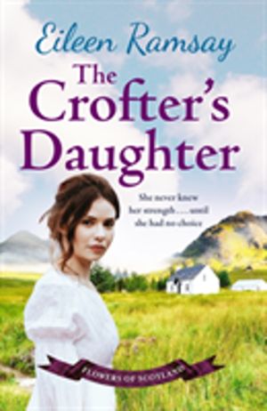 Crofter's Daughter - A heartwarming rural saga