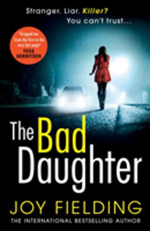 Bad Daughter - A gripping psychological thriller with a devastating twist