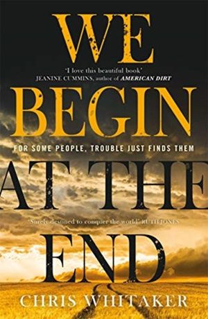 We Begin at the End - The multi-award-winning thriller from the bestselling