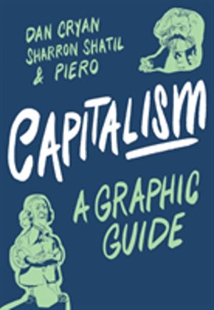 Capitalism: A Graphic Guide