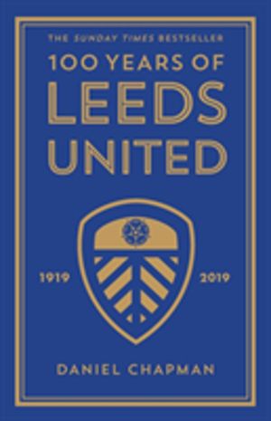 100 Years of Leeds United - 1919-2019