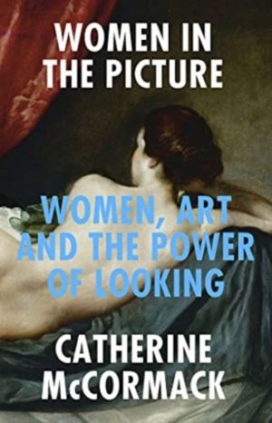Women in the Picture - Women, Art and the Power of Looking