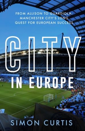 City in Europe - From Allison to Guardiola: Manchester CityÔÇÖs quest for E