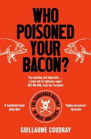 Who Poisoned Your Bacon? - The Dangerous History of Meat Additives