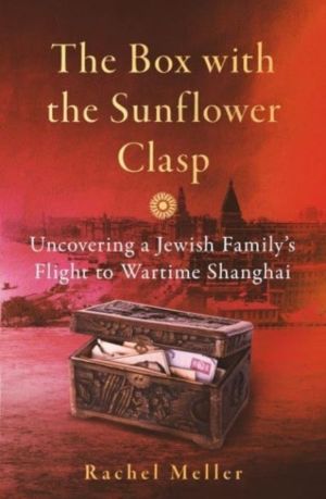Box with the Sunflower Clasp - Uncovering a Jewish Family's Flight to Warti