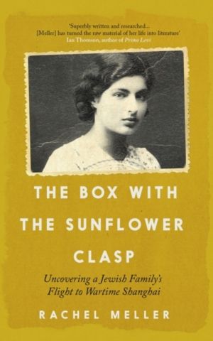 Box with the Sunflower Clasp - Uncovering a Jewish Family's Flight to Warti